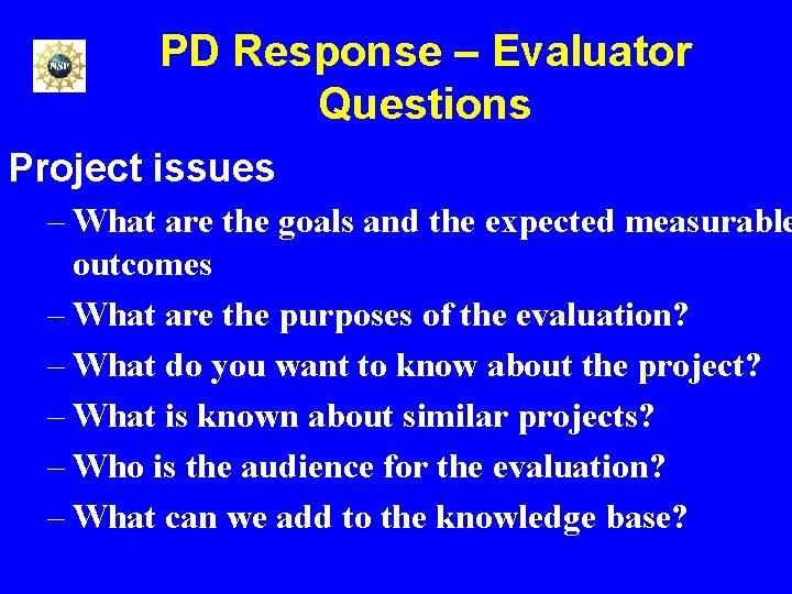 PD Response – Evaluator Questions Project issues – What are the goals and the