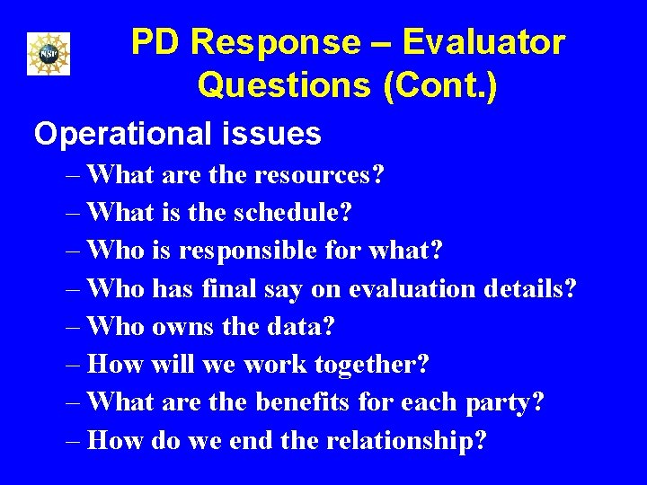 PD Response – Evaluator Questions (Cont. ) Operational issues – What are the resources?