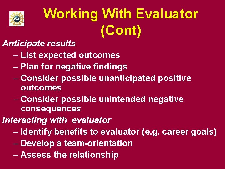 Working With Evaluator (Cont) Anticipate results – List expected outcomes – Plan for negative