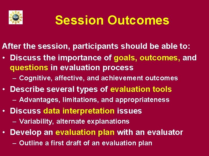 Session Outcomes After the session, participants should be able to: • Discuss the importance