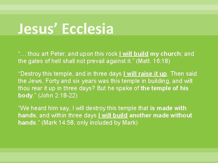 Jesus’ Ecclesia “… thou art Peter, and upon this rock I will build my