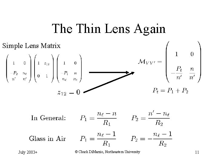 The Thin Lens Again Simple Lens Matrix July 2003+ © Chuck Di. Marzio, Northeastern