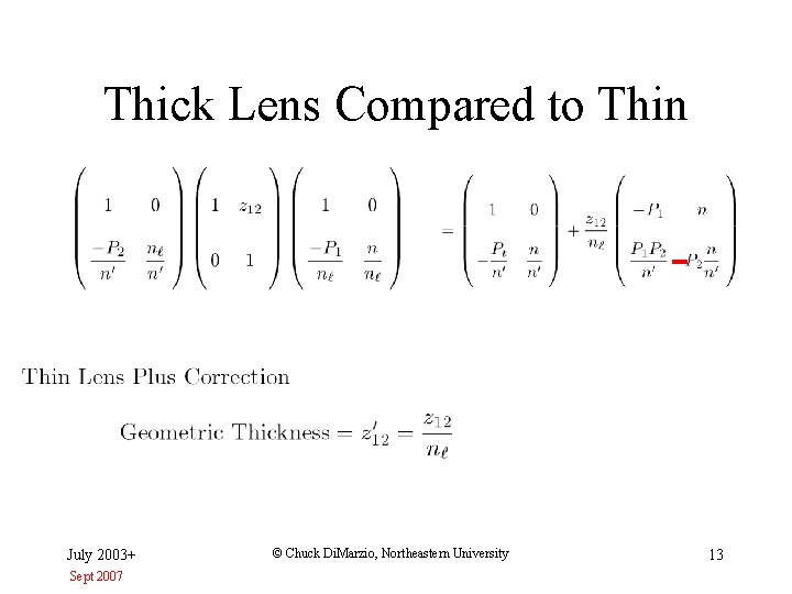 Thick Lens Compared to Thin July 2003+ Sept 2007 © Chuck Di. Marzio, Northeastern