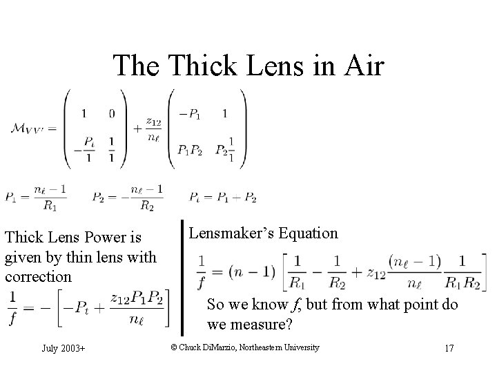 The Thick Lens in Air Thick Lens Power is given by thin lens with