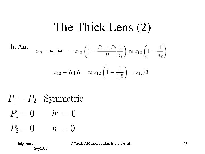 The Thick Lens (2) In Air: h+h' h' h July 2003+ Sep 2008 ©