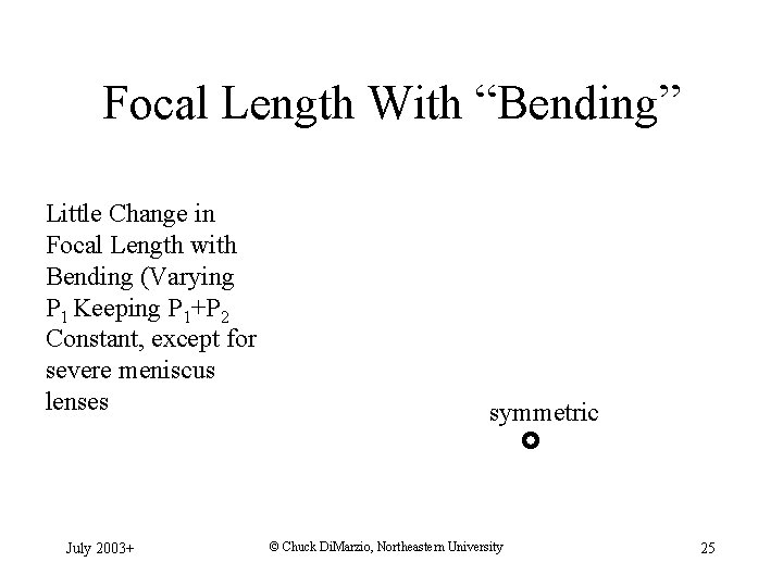 Focal Length With “Bending” Little Change in Focal Length with Bending (Varying P 1