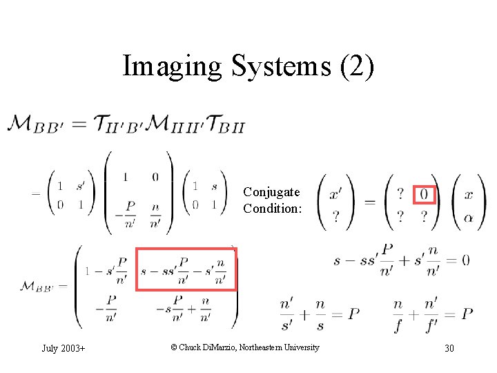 Imaging Systems (2) Conjugate Condition: July 2003+ © Chuck Di. Marzio, Northeastern University 30