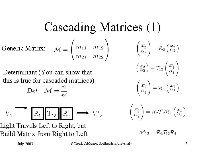 Cascading Matrices (1) Generic Matrix: Determinant (You can show that this is true for