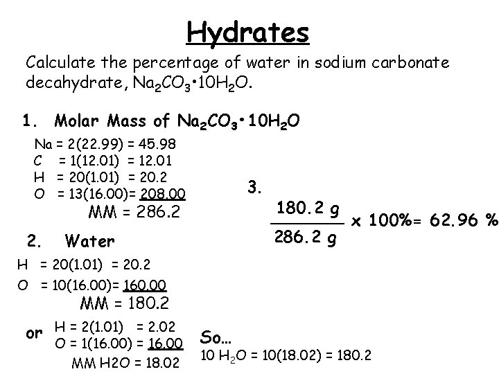 Hydrates Calculate the percentage of water in sodium carbonate decahydrate, Na 2 CO 3