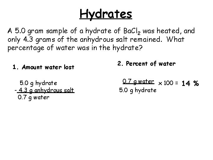 Hydrates A 5. 0 gram sample of a hydrate of Ba. Cl 2 was