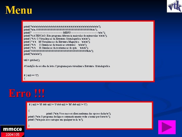 Menu printf("nnnnnnnnnnnnnnnnn"); printf("nn ////////////////////////////////////////nn"); printf(" ------------------ MENU-----------------nn "); printf("t ATENCAO: Este programa diferencia maisculas