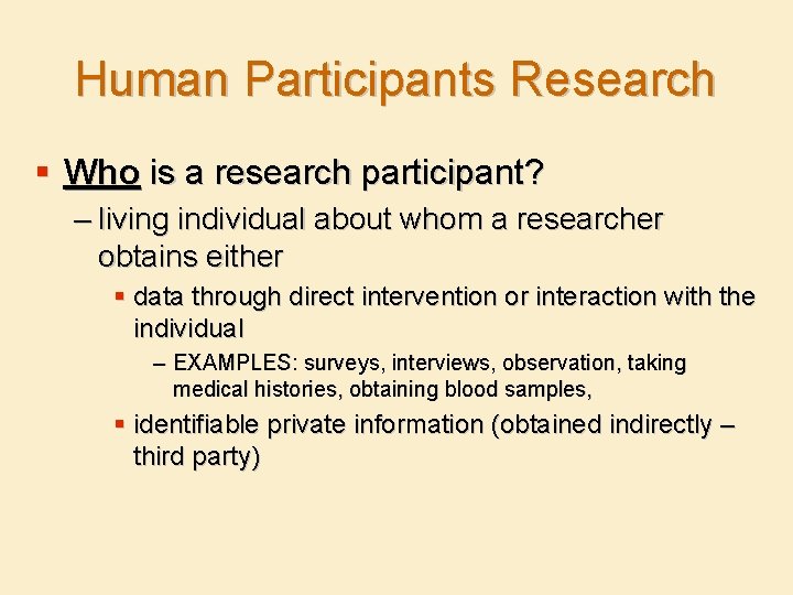 Human Participants Research § Who is a research participant? – living individual about whom