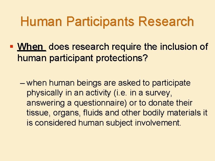 Human Participants Research § When does research require the inclusion of human participant protections?