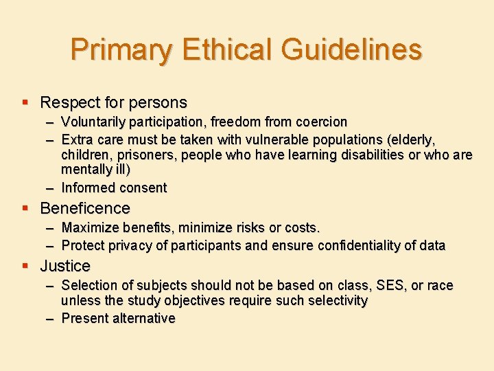 Primary Ethical Guidelines § Respect for persons – Voluntarily participation, freedom from coercion –