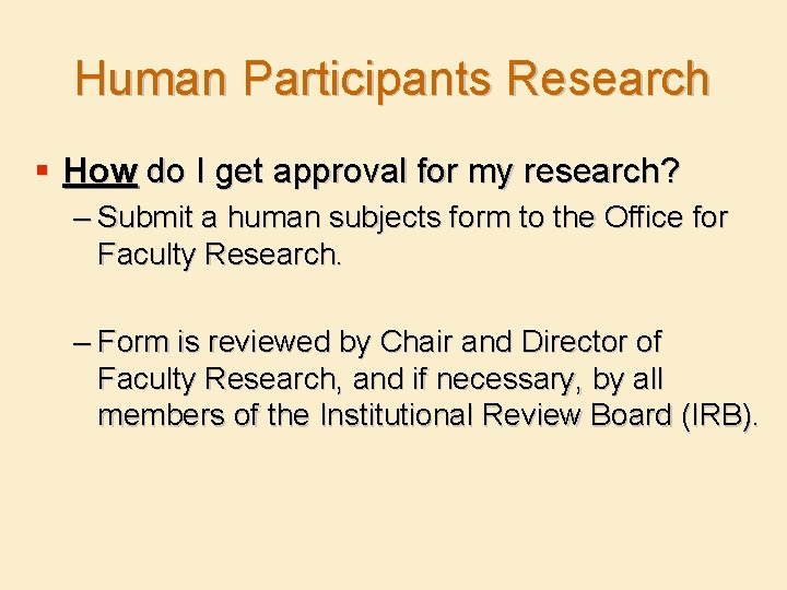 Human Participants Research § How do I get approval for my research? – Submit