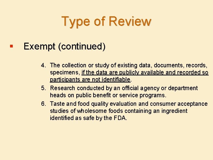 Type of Review § Exempt (continued) 4. The collection or study of existing data,