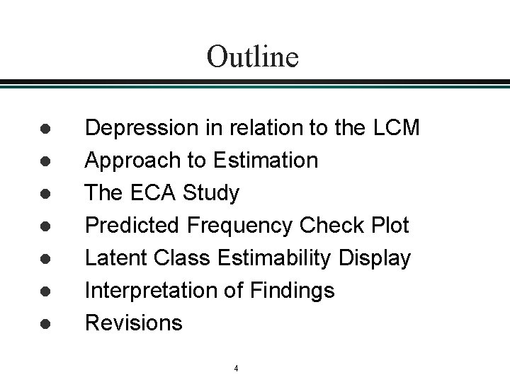 Outline l l l l Depression in relation to the LCM Approach to Estimation Outline l l l l Depression in relation to the LCM Approach to Estimation