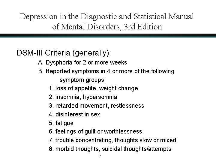 Depression in the Diagnostic and Statistical Manual of Mental Disorders, 3 rd Edition DSM-III Depression in the Diagnostic and Statistical Manual of Mental Disorders, 3 rd Edition DSM-III