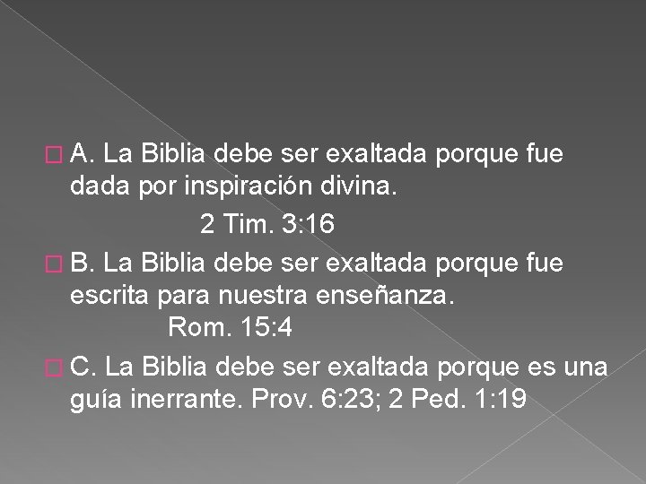 � A. La Biblia debe ser exaltada porque fue dada por inspiración divina. 2 � A. La Biblia debe ser exaltada porque fue dada por inspiración divina. 2