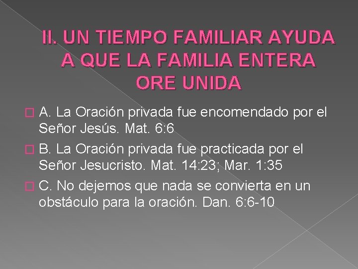 II. UN TIEMPO FAMILIAR AYUDA A QUE LA FAMILIA ENTERA ORE UNIDA A. La II. UN TIEMPO FAMILIAR AYUDA A QUE LA FAMILIA ENTERA ORE UNIDA A. La
