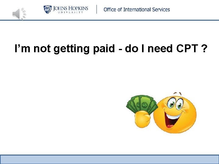 I’m not getting paid - do I need CPT ? 