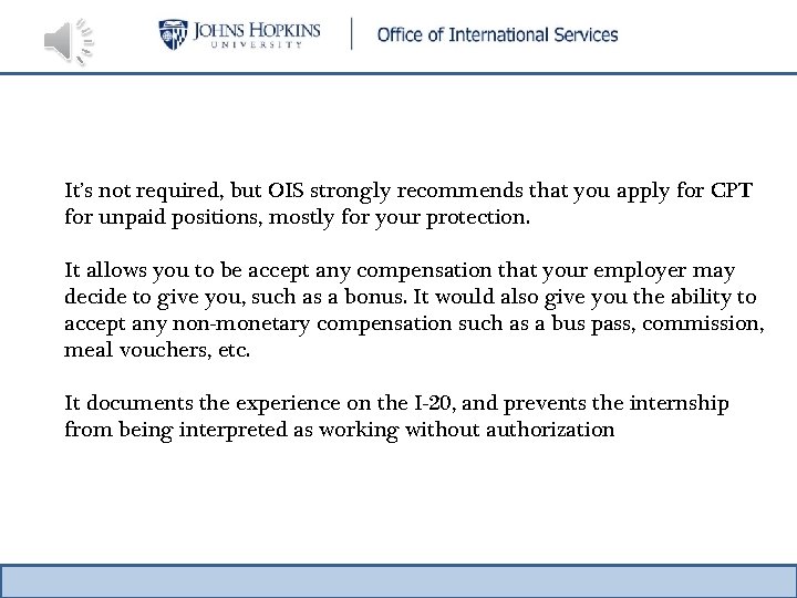 It’s not required, but OIS strongly recommends that you apply for CPT for unpaid