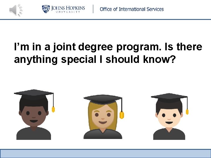 I’m in a joint degree program. Is there anything special I should know? 