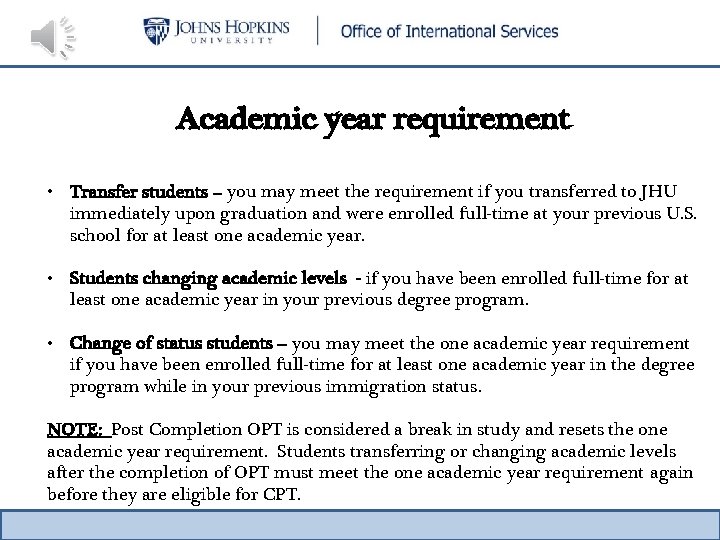 Academic year requirement • Transfer students – you may meet the requirement if you