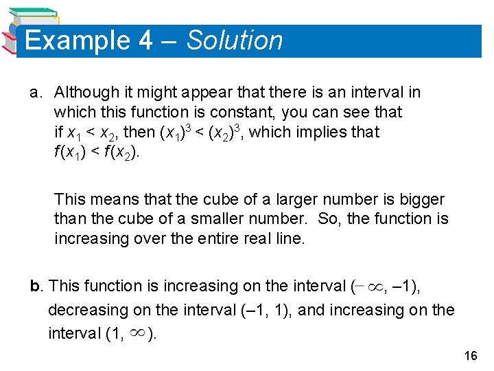 Example 4 – Solution a. Although it might appear that there is an interval