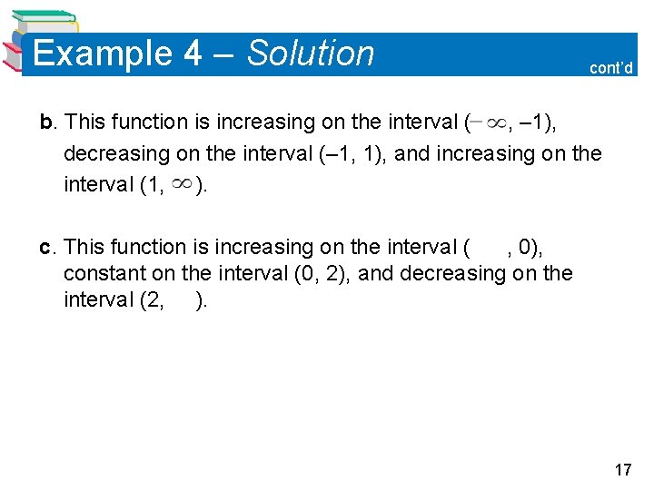 Example 4 – Solution cont’d b. This function is increasing on the interval (