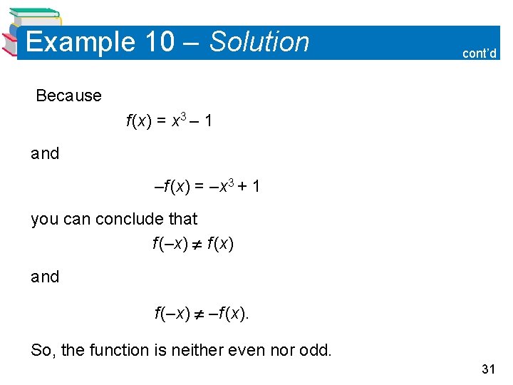 Example 10 – Solution cont’d Because f (x) = x 3 – 1 and