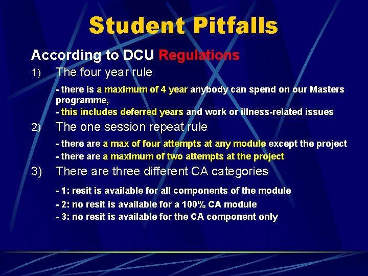 Student Pitfalls According to DCU Regulations 1) The four year rule - there is
