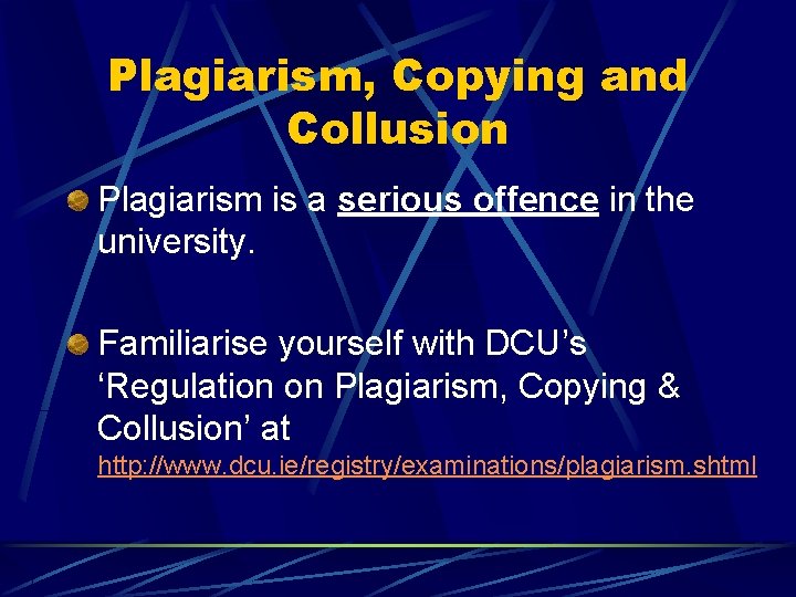 Plagiarism, Copying and Collusion Plagiarism is a serious offence in the university. Familiarise yourself
