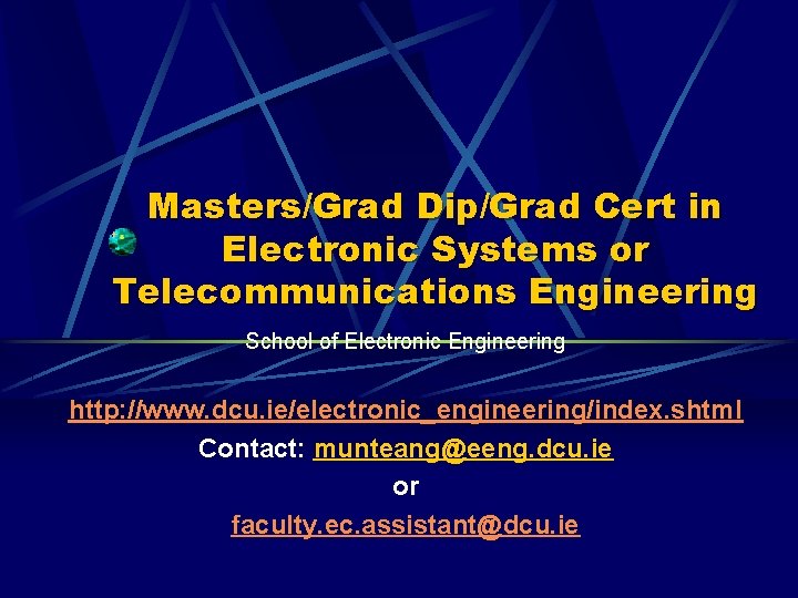 Masters/Grad Dip/Grad Cert in Electronic Systems or Telecommunications Engineering School of Electronic Engineering http: