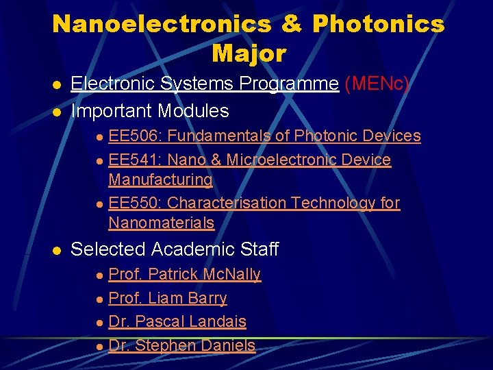 Nanoelectronics & Photonics Major l l Electronic Systems Programme (MENc) Important Modules EE 506:
