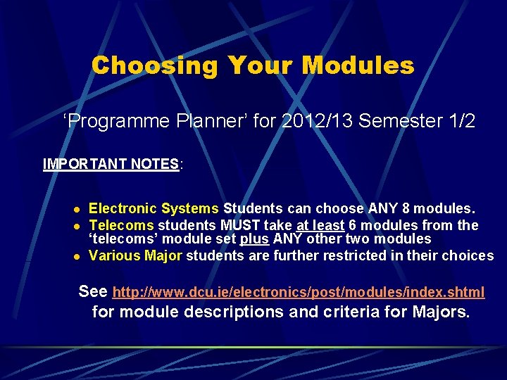 Choosing Your Modules ‘Programme Planner’ for 2012/13 Semester 1/2 IMPORTANT NOTES: l l l