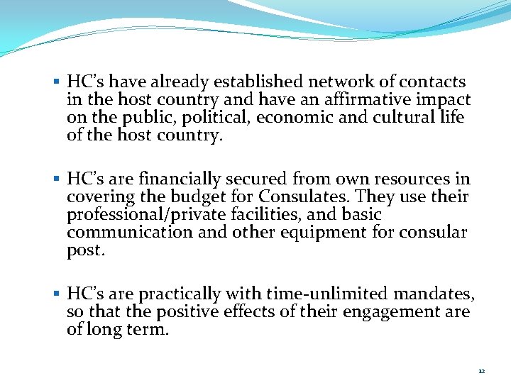 § HC’s have already established network of contacts in the host country and have