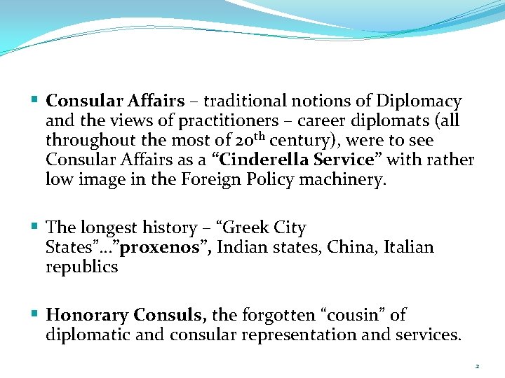 § Consular Affairs – traditional notions of Diplomacy and the views of practitioners –
