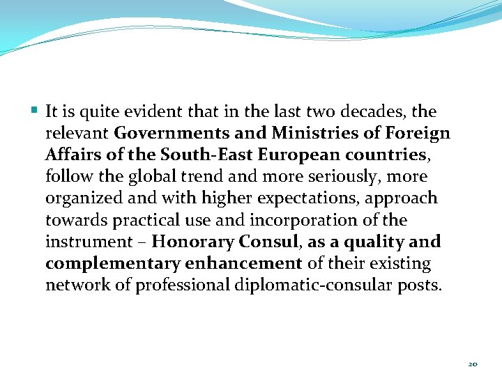 § It is quite evident that in the last two decades, the relevant Governments