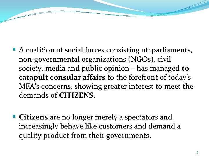 § A coalition of social forces consisting of: parliaments, non-governmental organizations (NGOs), civil society,