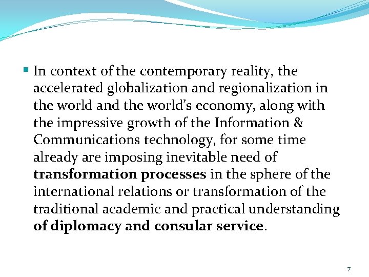 § In context of the contemporary reality, the accelerated globalization and regionalization in the
