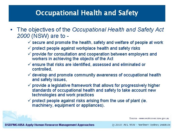 Occupational Health and Safety • The objectives of the Occupational Health and Safety Act Occupational Health and Safety • The objectives of the Occupational Health and Safety Act
