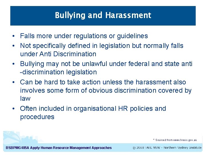 Bullying and Harassment • Falls more under regulations or guidelines • Not specifically defined Bullying and Harassment • Falls more under regulations or guidelines • Not specifically defined