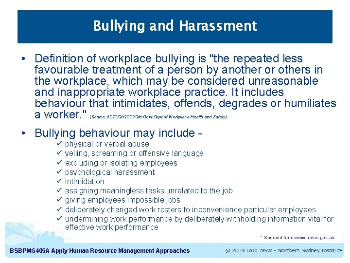 Bullying and Harassment • Definition of workplace bullying is "the repeated less favourable treatment Bullying and Harassment • Definition of workplace bullying is "the repeated less favourable treatment