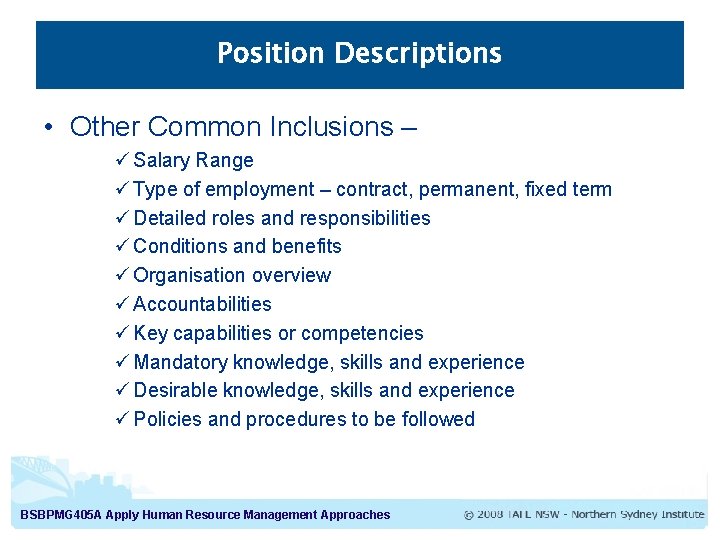 Position Descriptions • Other Common Inclusions – ü Salary Range ü Type of employment Position Descriptions • Other Common Inclusions – ü Salary Range ü Type of employment