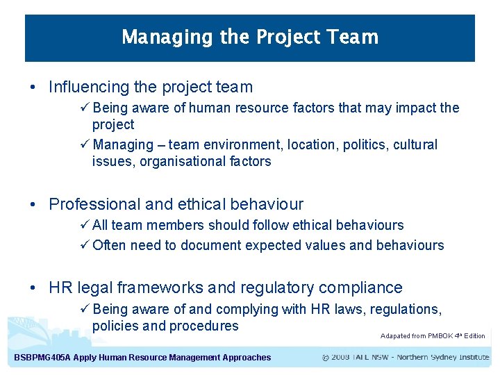 Managing the Project Team • Influencing the project team ü Being aware of human Managing the Project Team • Influencing the project team ü Being aware of human
