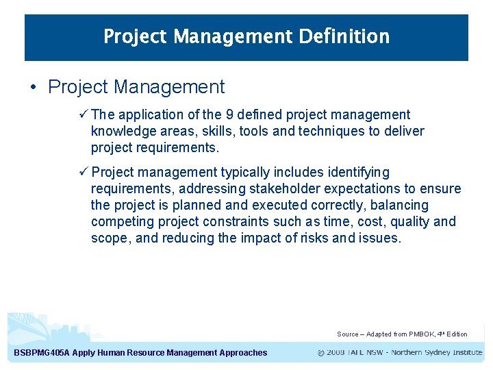Project Management Definition • Project Management ü The application of the 9 defined project Project Management Definition • Project Management ü The application of the 9 defined project