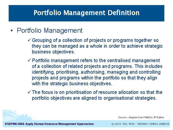 Portfolio Management Definition • Portfolio Management ü Grouping of a collection of projects or Portfolio Management Definition • Portfolio Management ü Grouping of a collection of projects or