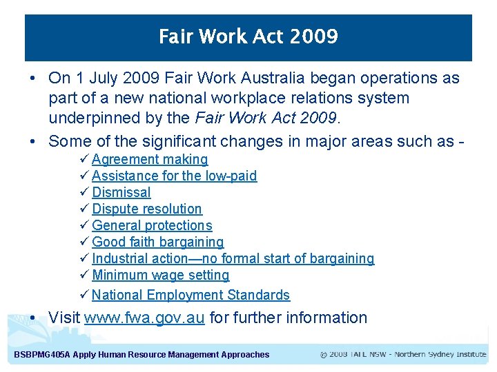Fair Work Act 2009 • On 1 July 2009 Fair Work Australia began operations Fair Work Act 2009 • On 1 July 2009 Fair Work Australia began operations
