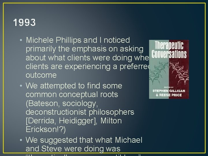 1993 • Michele Phillips and I noticed primarily the emphasis on asking about what